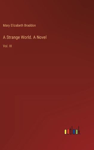 Cover image for A Strange World. A Novel