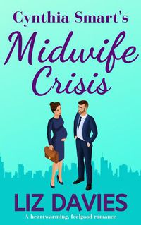 Cover image for Cynthia Smart's Midwife Crisis