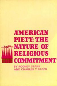 Cover image for American Piety: The Nature of Religious Commitment
