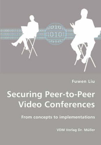 Cover image for Securing Peer-to-Peer Video Conferences - From concepts to implementations