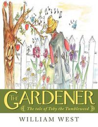 Cover image for The Gardener: The Tale of Toby the Tumbleweed