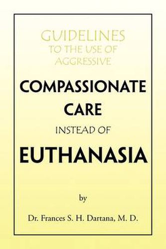 Cover image for Guidelines to the Use of Aggressive Compassionate Care Instead of Euthanasia