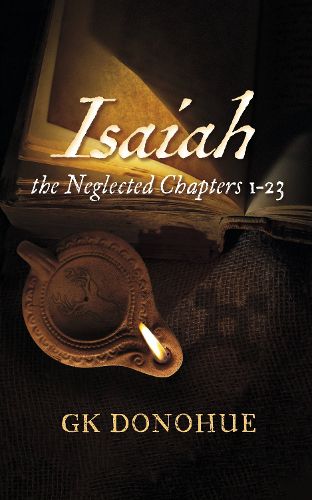 Cover image for Isaiah the Neglected Chapters 1-23