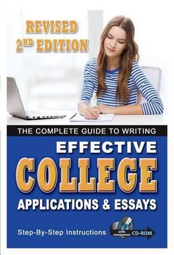 Cover image for The Complete Guide to Writing Effective College Applications & Essays: Step by Step Instructions