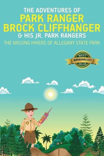 Cover image for The Adventures of Park Ranger Brock Cliffhanger & His Jr. Park Rangers: The Missing Hikers of Allegany State Park