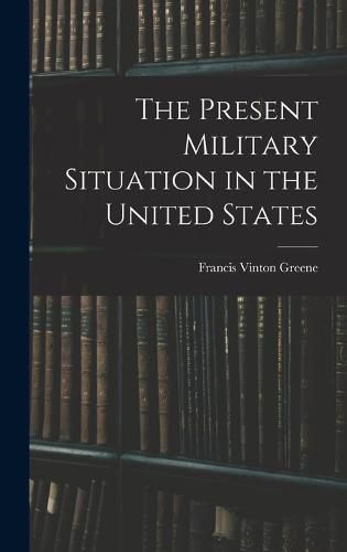 Cover image for The Present Military Situation in the United States