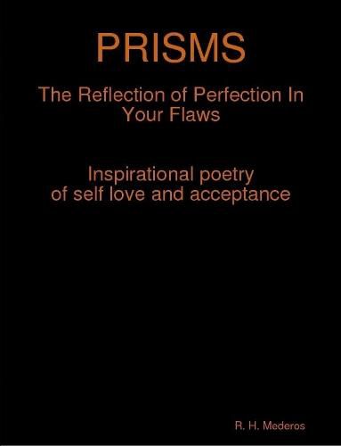 Cover image for PRISMS The Reflection of Perfection In Your Flaws