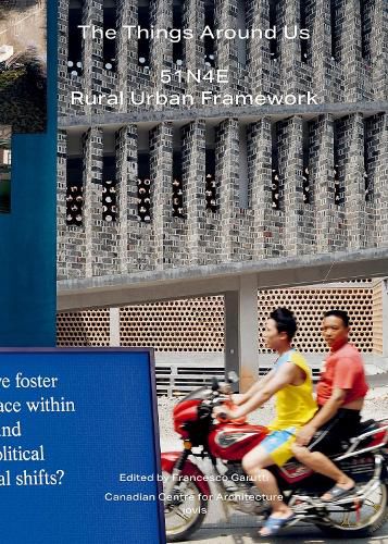 Cover image for The Things Around Us: 51N4E and Rural Urban Framework