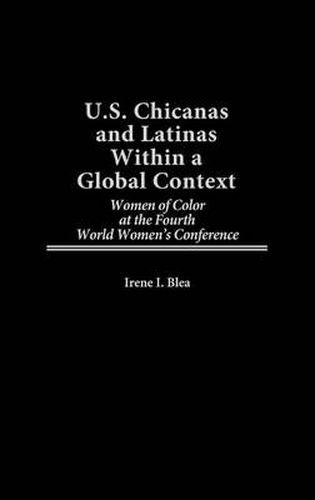 Cover image for U.S. Chicanas and Latinas Within a Global Context: Women of Color at the Fourth World Women's Conference