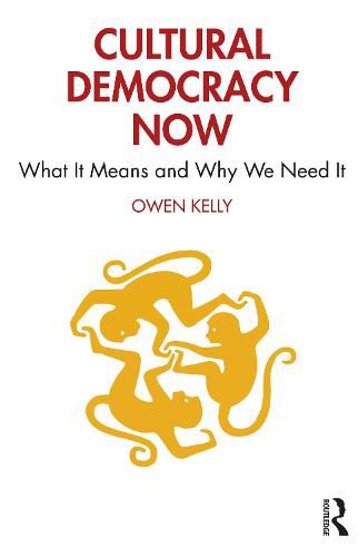 Cover image for Cultural Democracy Now: What It Means and Why We Need It