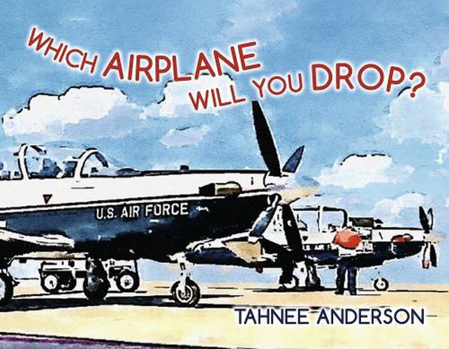 Cover image for Which Airplane Will You Drop?