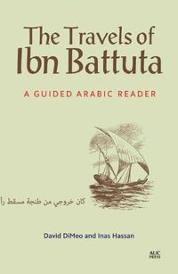 Cover image for The Travels of Ibn Battuta: A Guided Arabic Reader