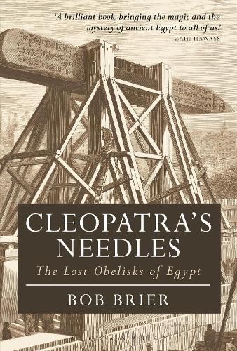 Cleopatra's Needles: The Lost Obelisks of Egypt