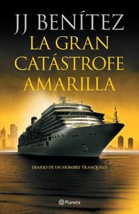 Cover image for La Gran Catastrofe Amarilla: Diario de Un Hombre Tranquilo