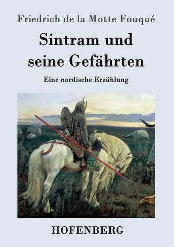 Sintram und seine Gefahrten: Eine nordische Erzahlung