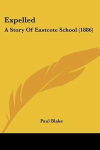 Cover image for Expelled: A Story of Eastcote School (1886)