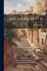 Cover image for Jerusalem As It Is