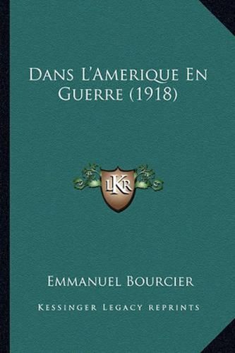 Cover image for Dans L'Amerique En Guerre (1918)