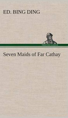 Cover image for Seven Maids of Far Cathay