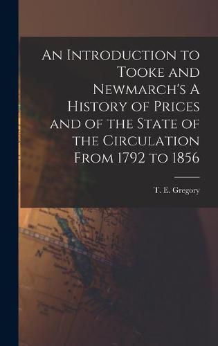 Cover image for An Introduction to Tooke and Newmarch's A History of Prices and of the State of the Circulation From 1792 to 1856