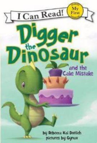 Cover image for Digger the Dinosaur and the Cake Mistake