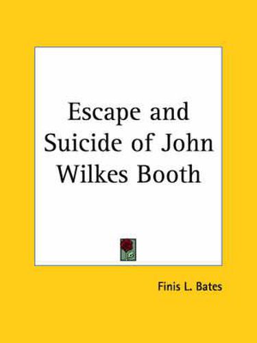 Cover image for Escape and Suicide of John Wilkes Booth (1908)