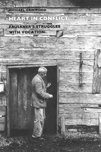 Cover image for Heart in Conflict: Faulkner's Struggles with Vocation