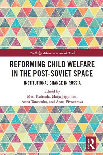 Cover image for Reforming Child Welfare in the Post-Soviet Space: Institutional Change in Russia
