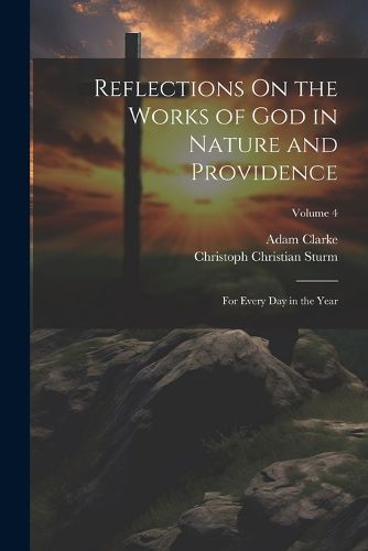 Cover image for Reflections On the Works of God in Nature and Providence