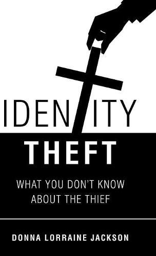 Cover image for Identity Theft: What You Don'T Know About the Thief