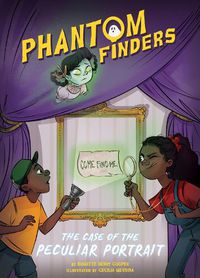 Cover image for Phantom Finders: The Case of the Peculiar Portrait