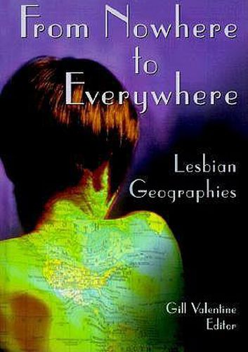 Cover image for From Nowhere to Everywhere: Lesbian Geographies