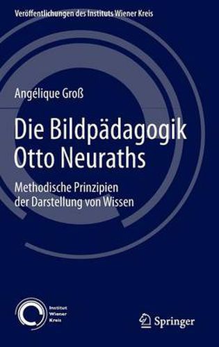 Cover image for Die Bildpadagogik Otto Neuraths: Methodische Prinzipien der Darstellung von Wissen