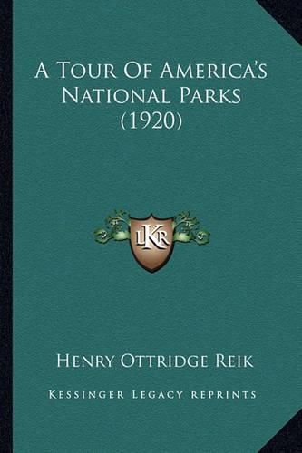 Cover image for A Tour of America's National Parks (1920) a Tour of America's National Parks (1920)