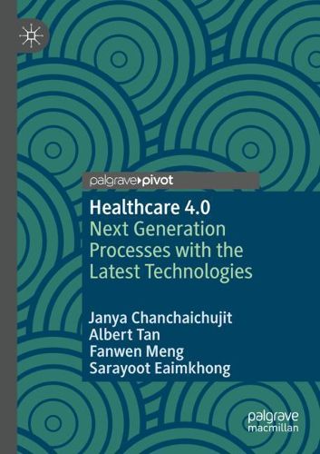 Cover image for Healthcare 4.0: Next Generation Processes with the Latest Technologies