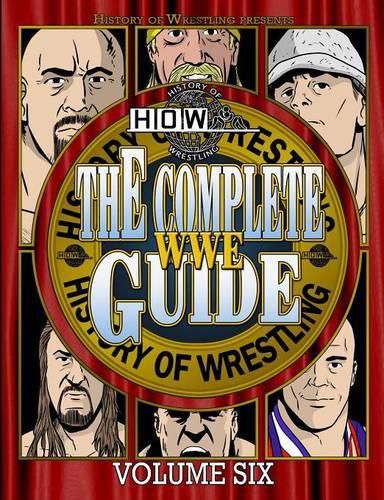 The Complete Wwe Guide Volume Six