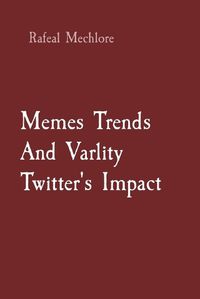 Cover image for Memes Trends And Varlity Twitter's Impact