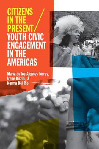 Cover image for Citizens in the Present: Youth Civic Engagement in the Americas