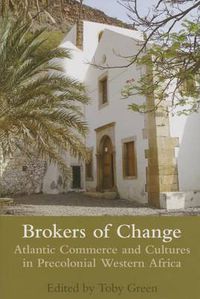 Cover image for Brokers of Change: Atlantic Commerce and Cultures in Pre-Colonial Western Africa