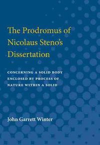 Cover image for The Prodromus of Nicolaus Steno's Dissertation: Concerning a Solid Body Enclosed by Process of Nature Within a Solid