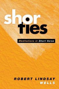 Cover image for Shorties: Meditations in Short Verse