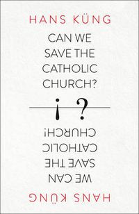 Cover image for Can We Save the Catholic Church?