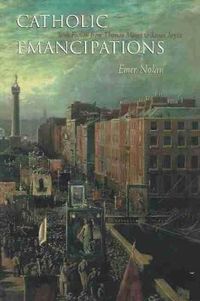 Cover image for Catholic Emancipations: Irish Fiction from Thomas Moore to James Joyce