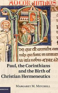 Cover image for Paul, the Corinthians and the Birth of Christian Hermeneutics