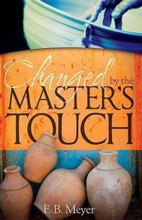 Cover image for Changed by the Master's Touch
