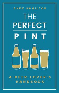 Cover image for The Perfect Pint: A Beer Lover's Handbook