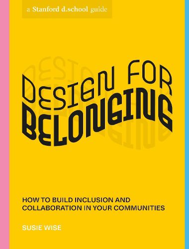 Cover image for Design for Belonging: How to Build Inclusion and Collaboration in Your Communities