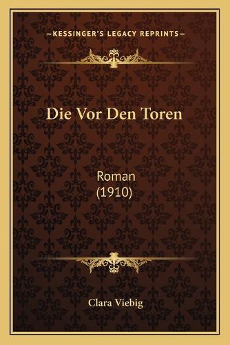 Die VOR Den Toren: Roman (1910)