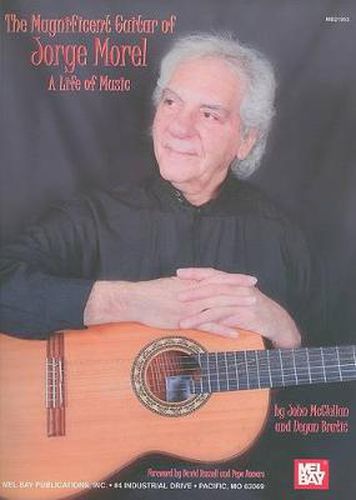 Magnificent Guitar of Jorge Morel: A Life of Music