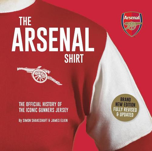 Cover image for The Arsenal Shirt: The history of the iconic Gunners jersey told through an extraordinary collection of match worn shirts